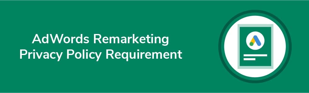 AdWords Remarketing Privacy Policy Requirement