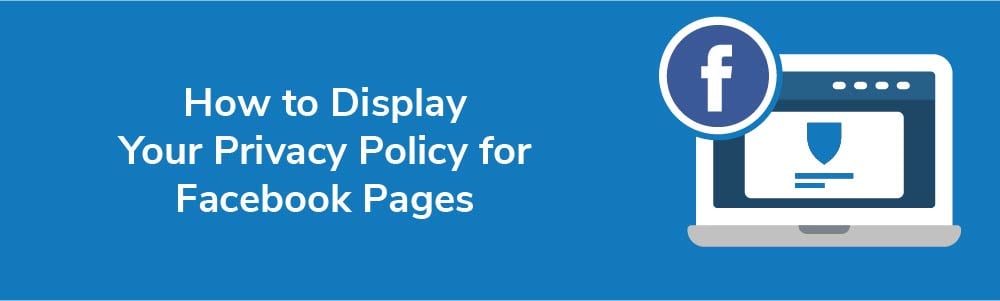 How to Display Your Privacy Policy for Facebook Pages