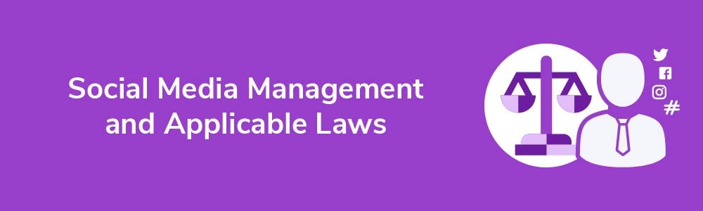 Social Media Management and Applicable Laws