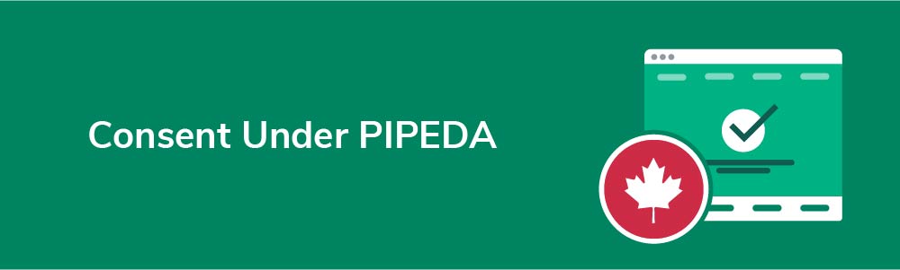 Consent Under PIPEDA