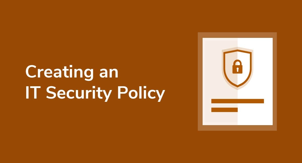 Creating an IT Security Policy