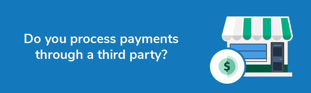 Do you process payments through a third party?