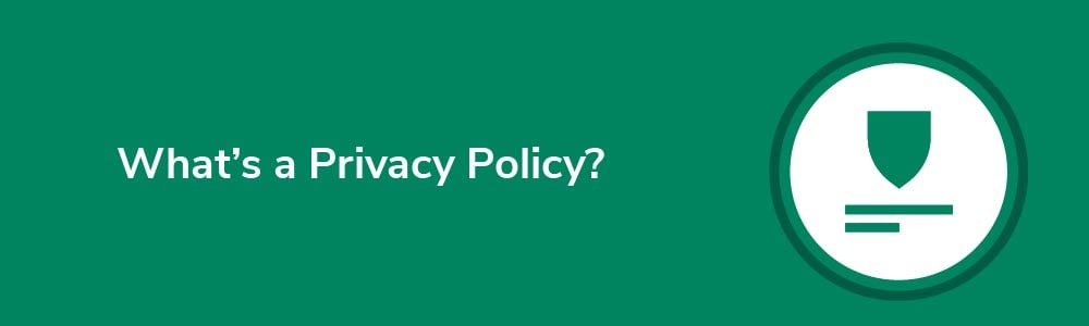 What's a Privacy Policy?