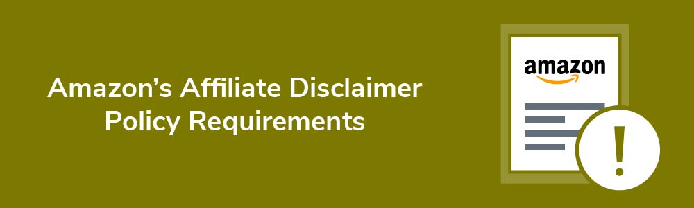 Amazon's Affiliate Disclaimer Policy Requirements