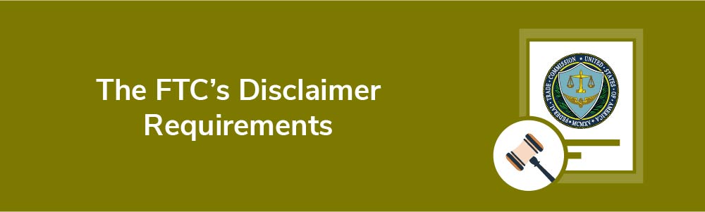 The FTC's Disclaimer Requirements