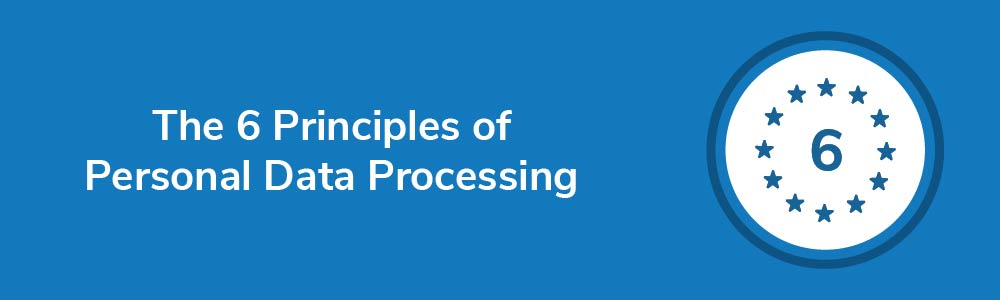 The 6 Principles of Personal Data Processing