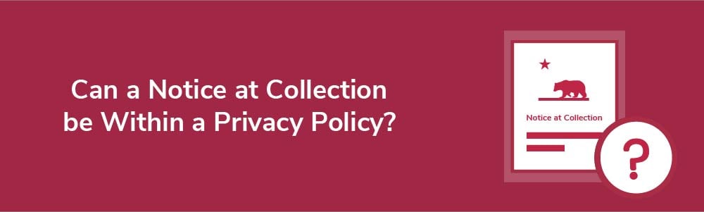 Can a Notice at Collection be Within a Privacy Policy?