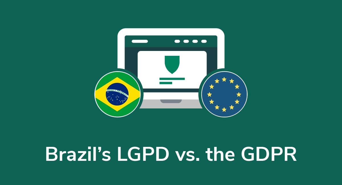 Brazil's LGPD vs. the GDPR