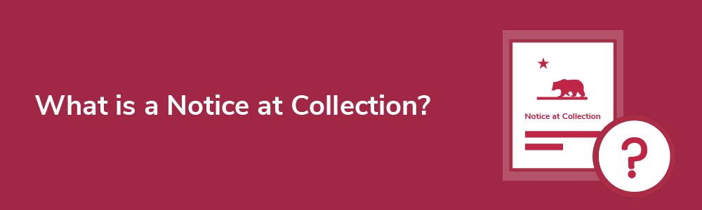 What is a Notice at Collection?