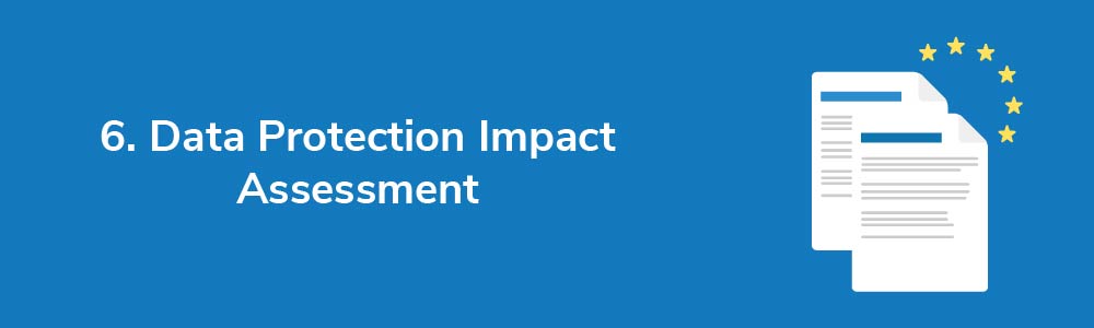 6. Data Protection Impact Assessment