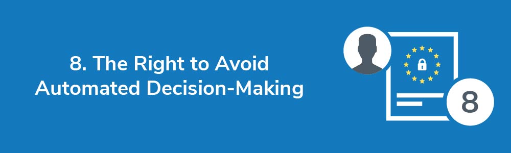 8. The Right to Avoid Automated Decision-Making