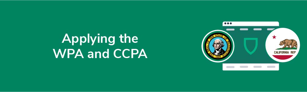 Applying the WPA and CCPA
