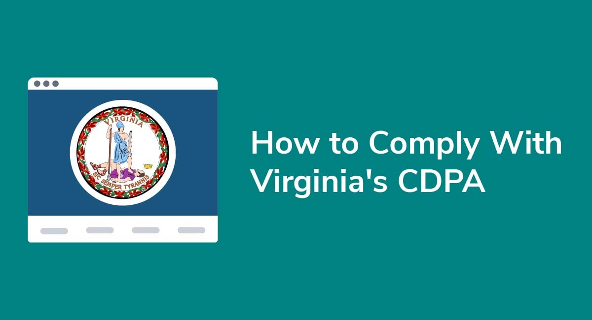 How to Comply With Virginia's CDPA