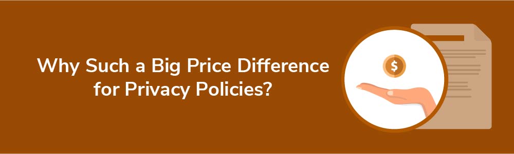 Why Such a Big Price Difference for Privacy Policies?