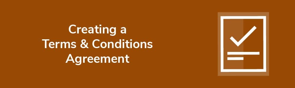 Creating a Terms and Conditions Agreement