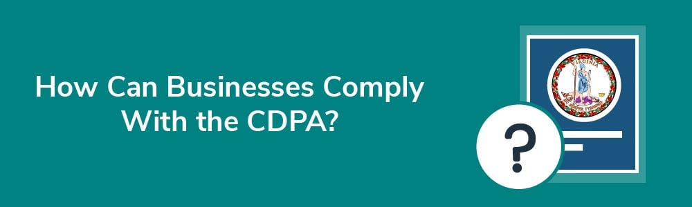 How Can Businesses Comply With the CDPA?