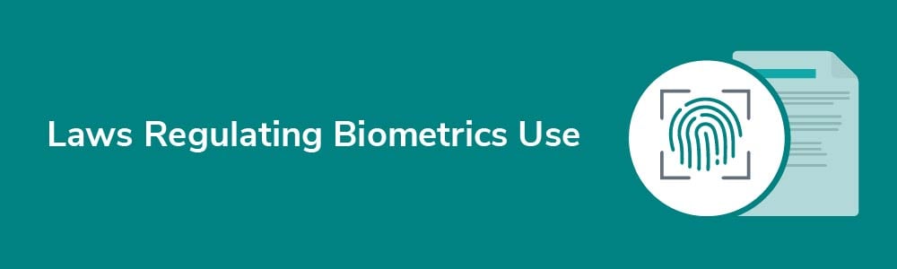 Laws Regulating Biometrics Use