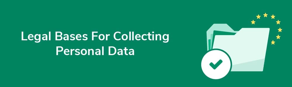 Legal Bases For Collecting Personal Data