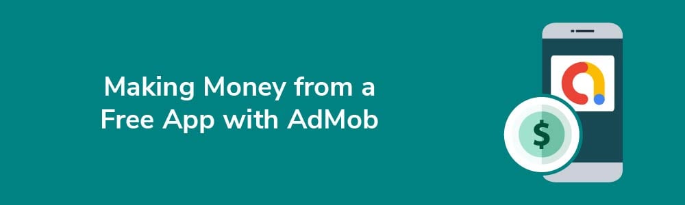 Making Money from a Free App with AdMob