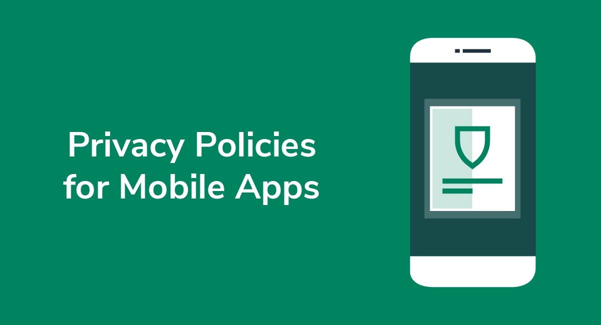 Privacy Policies for Mobile Apps