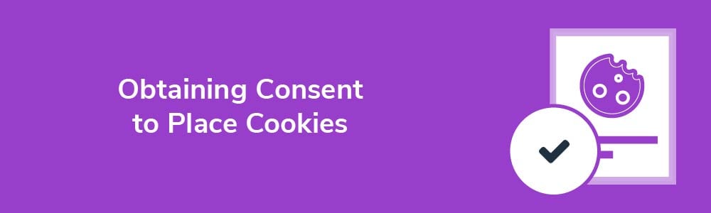 Obtaining Consent to Place Cookies