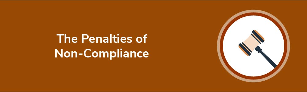 The Penalties of Non-Compliance