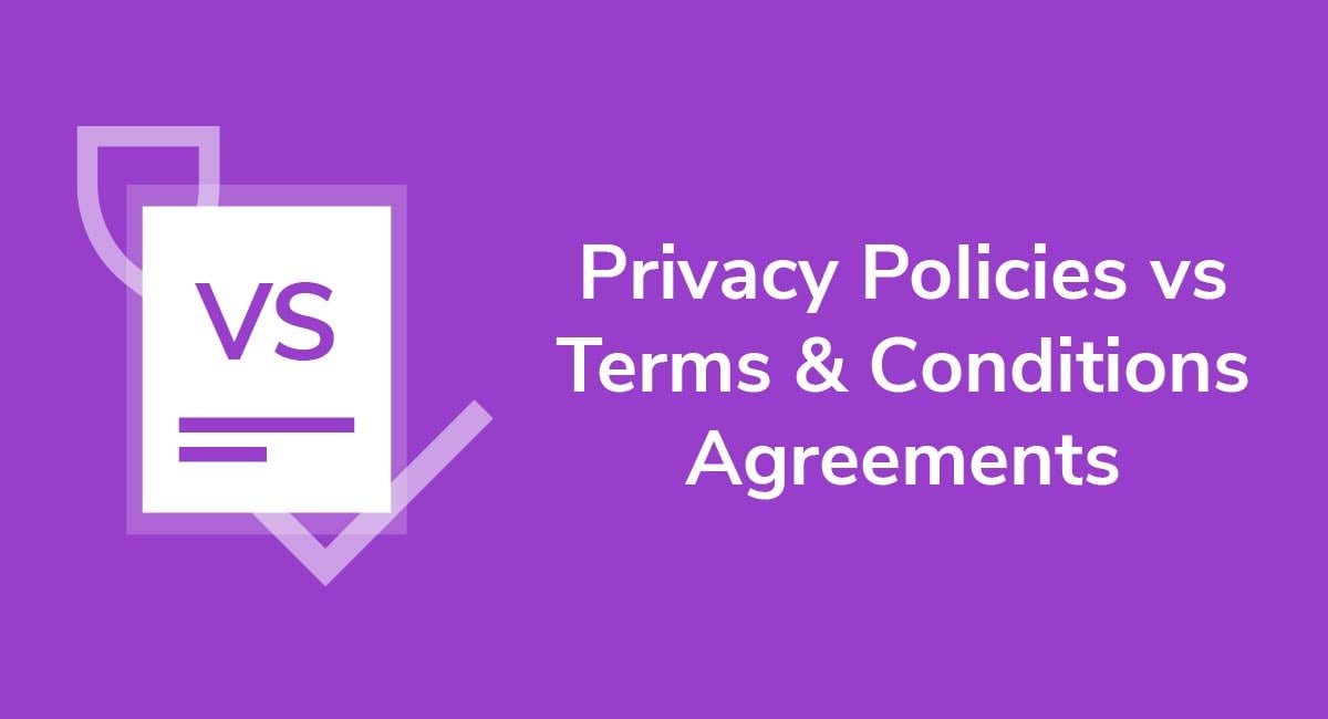 Privacy Policies Versus Terms and Conditions Agreements
