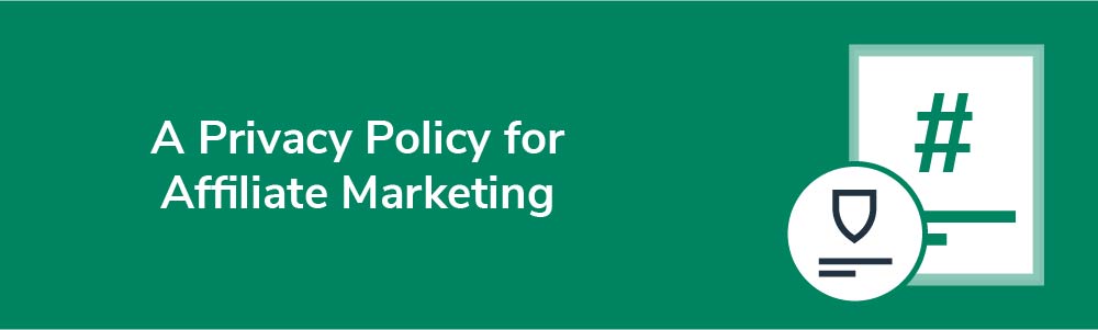 A Privacy Policy for Affiliate Marketing