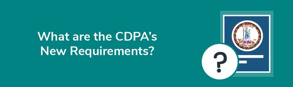 What are the CDPA's New Requirements?