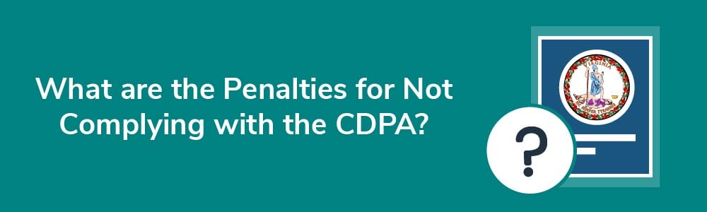 What are the Penalties for Not Complying with the CDPA?