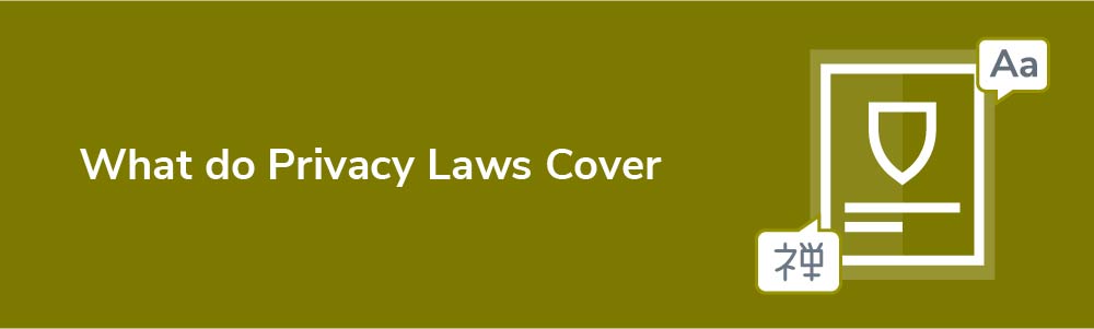 What do Privacy Laws Cover