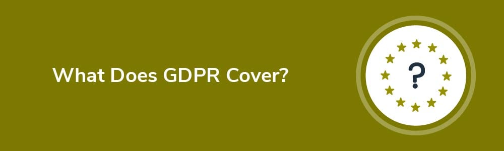 What Does the GDPR Cover?