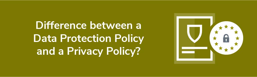 What's the Difference between a Data Protection Policy and a Privacy Policy?