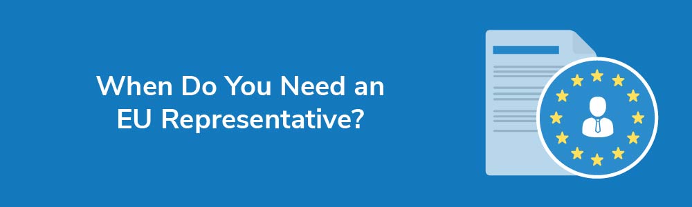 When Do You Need an EU Representative?