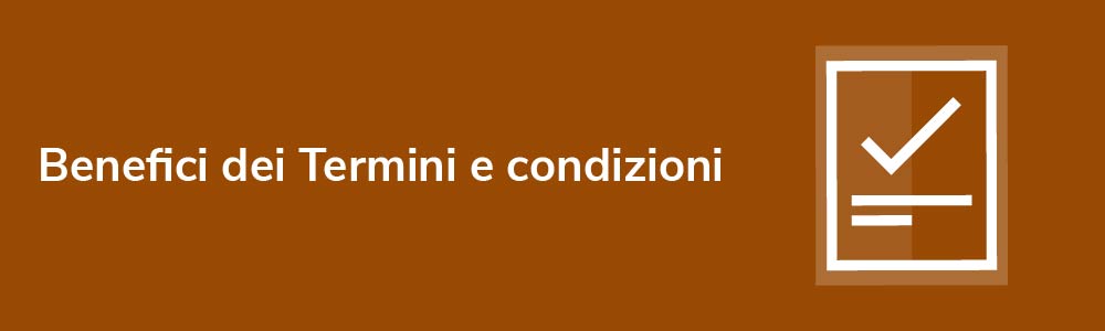 I benefici dei Termini e condizioni