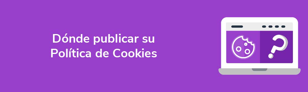 Dónde publicar su Política de Cookies