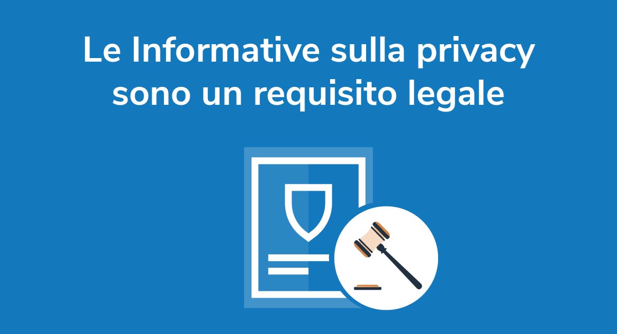 Le Informative sulla privacy sono un requisito legale