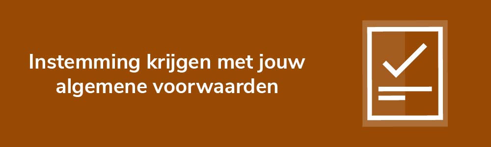 Instemming krijgen met jouw algemene voorwaarden