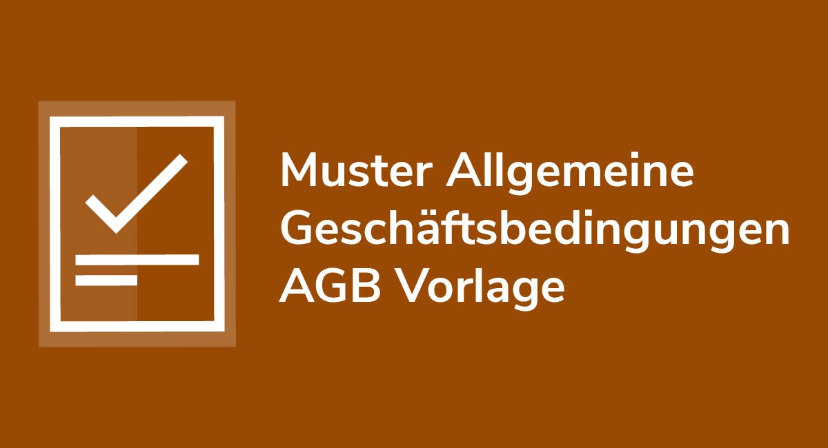 Muster Allgemeine Geschäftsbedingungen AGB Vorlage