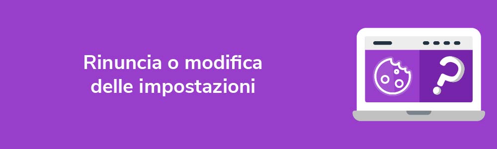 Rinuncia o modifica delle impostazioni