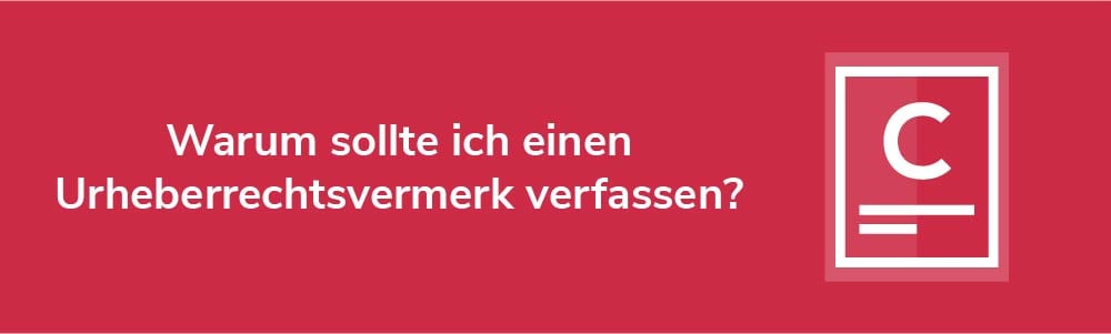 Warum sollte ich einen Urheberrechtsvermerk verfassen?