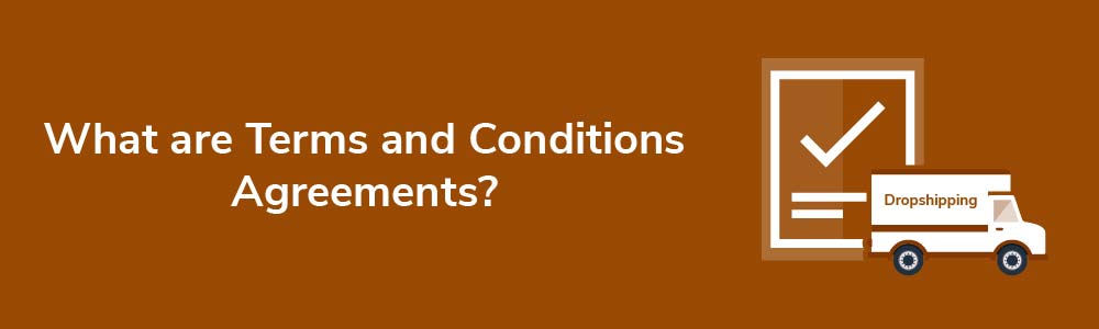 What are Terms and Conditions Agreements?