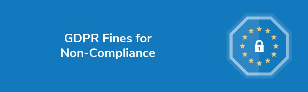 GDPR Fines for Non-Compliance