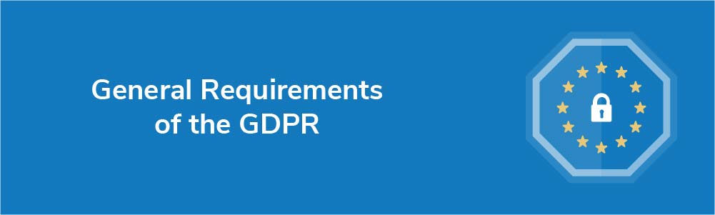 General Requirements of the GDPR