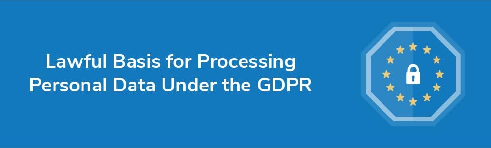 Lawful Basis for Processing Personal Data Under the GDPR