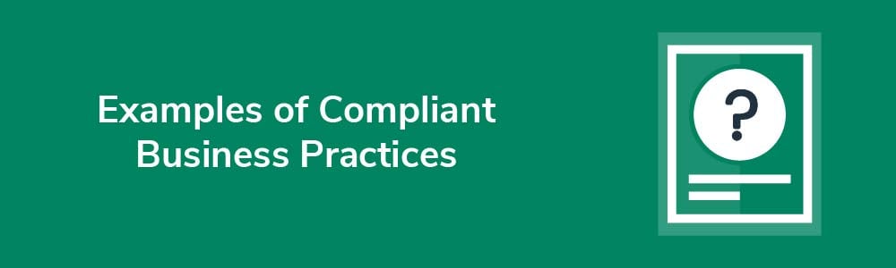 Examples of Compliant Business Practices