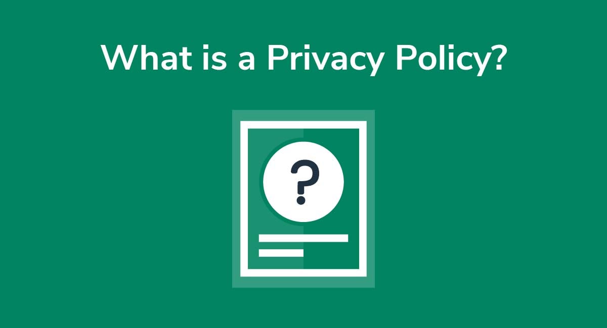 What is a Privacy Policy?