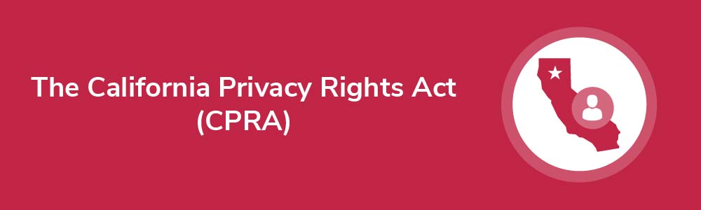 The California Privacy Rights Act (CPRA)