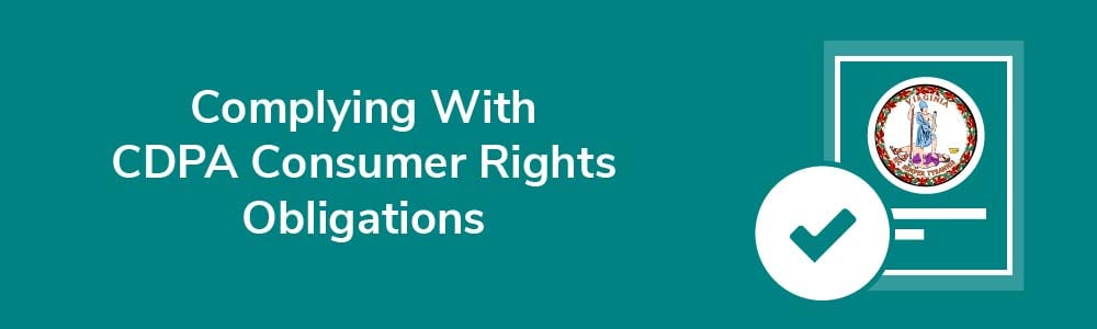 Complying With CDPA Consumer Rights Obligations