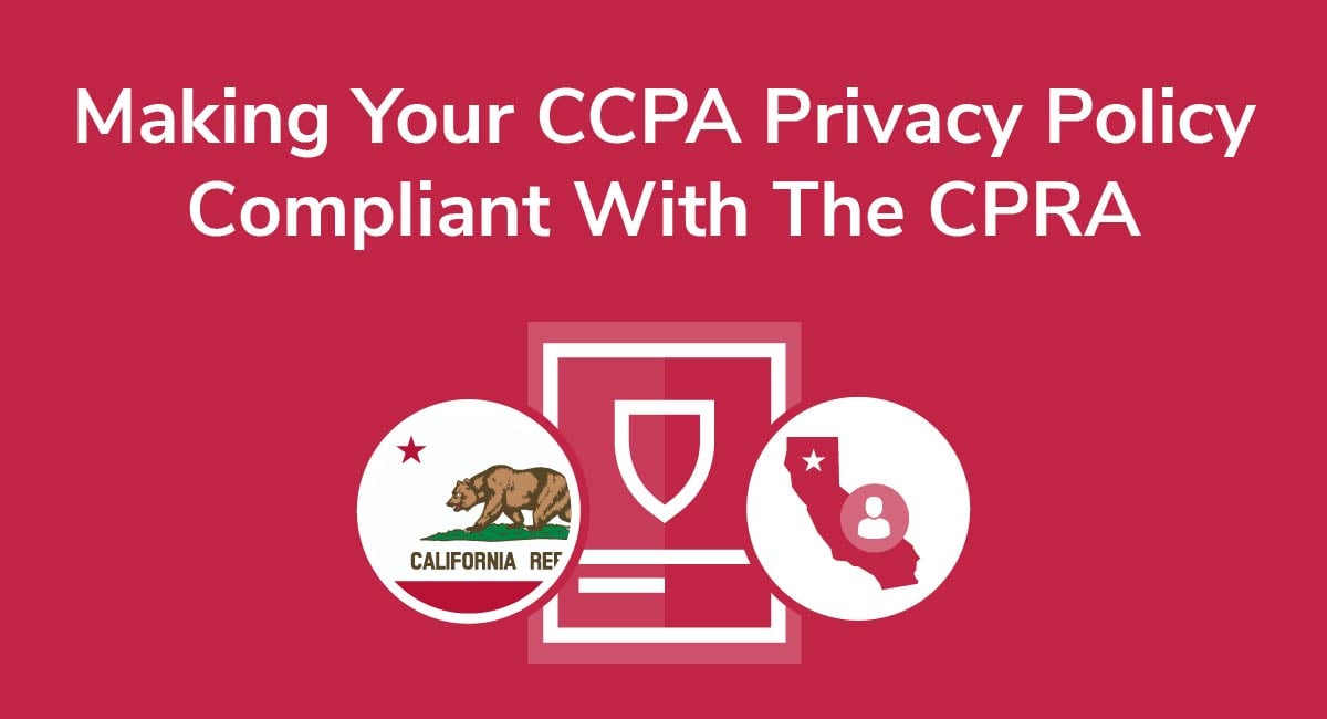 Making Your CCPA Privacy Policy Compliant With the CPRA